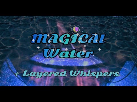 ASMR WHISPERS: Magical Water Sounds 💧🌟 | + Layered Trigger Words/Unintelligible Whispers