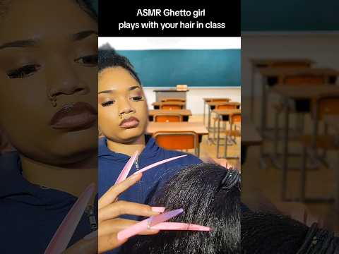 ASMR Ghetto girl does your hair in class 😳 #asmr #shorts