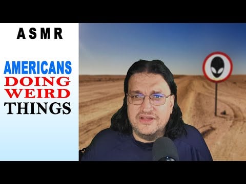 Just Try to Imagine Americans Doing This Weird Things | ASMR whispers