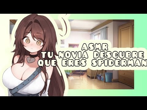 //ASMR// tu novia descubre que eres spiderman 😨🕷️💓