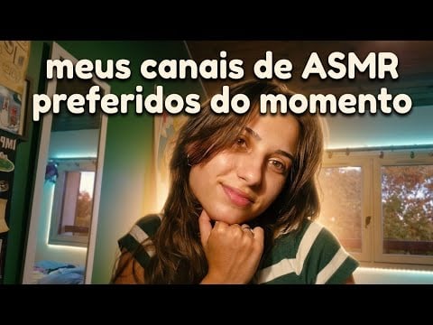 ASMR OS CANAIS QUE MAIS ASSISTO⏯️✨️