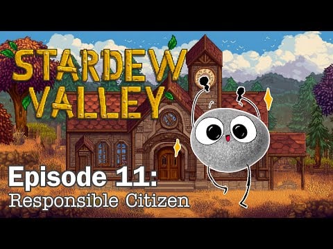 Responsible Citizen! - Stardew Valley Stream #11