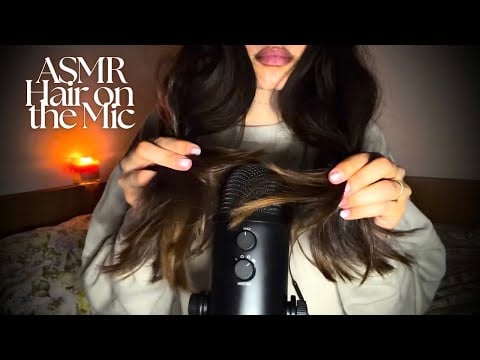 ASMR Hair on the Mic  ⊹ ᶻ 𝗓 𐰁 ✧ ⊹ 