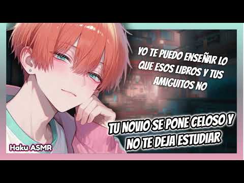 ASMR Roleplay - Tu novio se pone celoso y no te deja estudiar - Haku ASMR