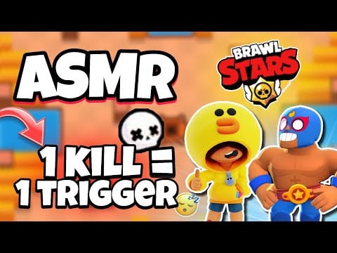 ASMR Français • 1 KILL = 1 TRIGGER RELAXANT SUR BRAWL STARS ! 😴✨️ 