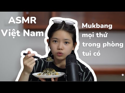 ASMR VIỆT NAM | Mukbang mọi thứ trong phòng tui có |