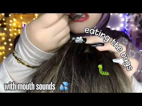 ASMR - Bugs & Lice Eating 🐜🐛 (LOT OF MOUTH SOUNDS) Hair Play And Scalp Scratching