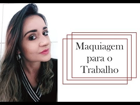 MAQUIAGEM PARA O TRABALHO