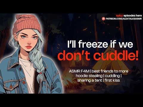 [F4M] Flirty best friend needs you to cuddle her for warmth [friends to lovers] [sharing a tent]