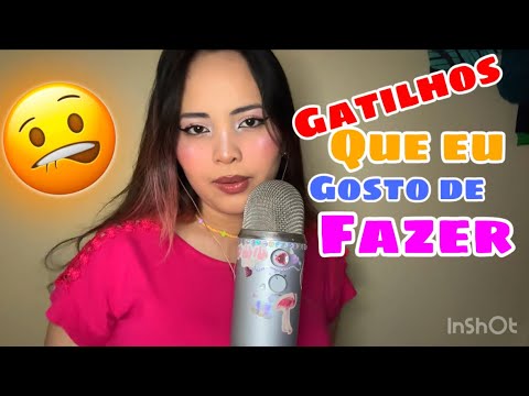 Asmr gatilhos que "EU" gosto de fazer!😴