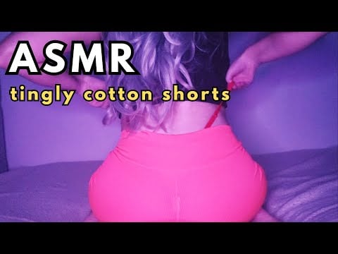 ASMR ♡ Tingly cotton shorts | Fabric scratching sounds ♡ asmr body triggers