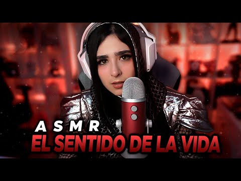 EL SENTIDO DE LA VIDA  | ASMR