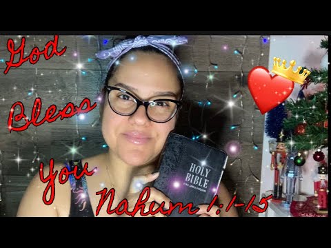 Christian ASMR: Bible Reading 📖 Of “Nahum 1:1-15” With Omy