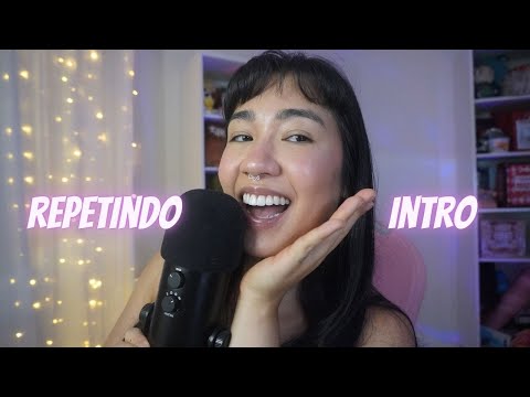 ASMR | Repetindo a Intro para ALTO FORMIGAMENTOS