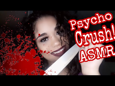 PSYCHO CRUSH... ROLE PLAY ASMR