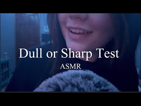 ASMR Dull or Sharp Test