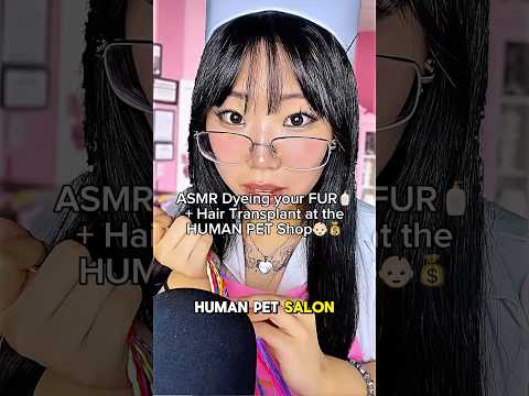 ASMR Dyeing your FUR + Hair Transplant at the HUMAN PET Shop👶🏻💰 #asmr #horrorasmr #creepyasmr