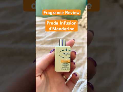 Prada Infusion d’Mandarine - Perfume / Fragrance Review #perfume