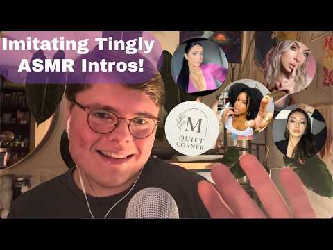 Imitating the Tingliest ASMR Intros | Eclectic ASMR