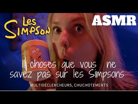 ASMR FR 👋 11 choses que vous ne savez pas sur les Simpsons