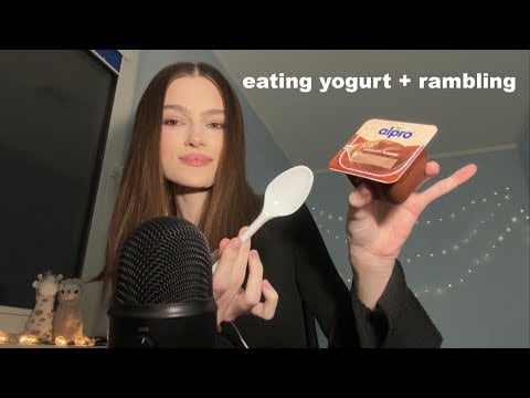 ASMR rambles + yogurt eating