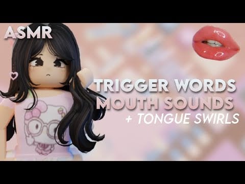 ROBLOX ASMR ★ Trigger Words + Mouth sounds & Tongue Swirls