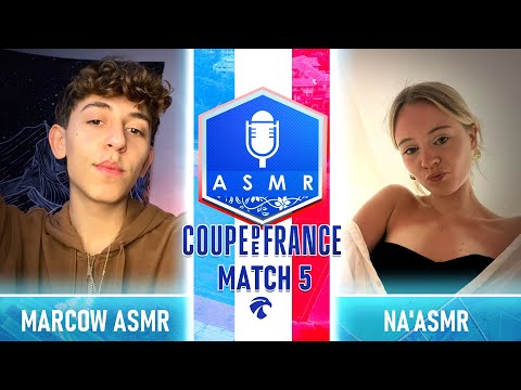 Coupe de France ASMR 5 🇫🇷🏆 : Match 5 - Marcow ASMR vs na'asmr