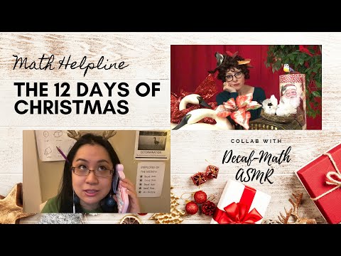 Math Helpline: The 12 Days of Christmas | Collab with Decaf-Math ASMR