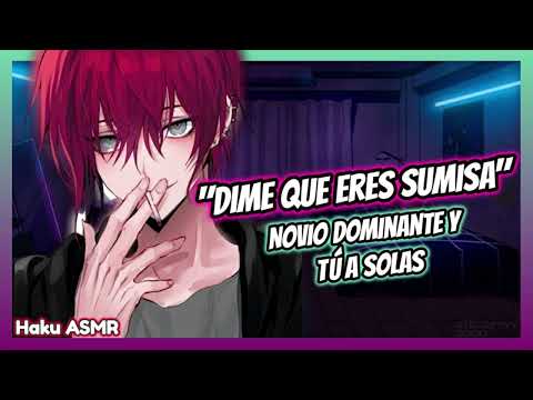 ASMR Rolplay - Novio dominante y tú a solas - Haku ASMR