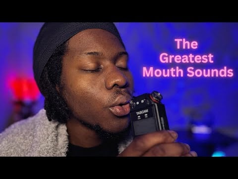 The Greatest Mouth Sounds EVER (Tascam Mic Edition)