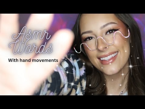 Trigger Words ASMR And Hand Movements (Tingly Mouth Sounds and Gentle Whispering)