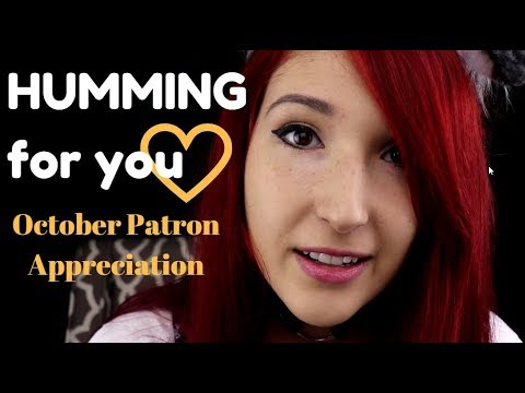 ASMR - SOFT HUMMING ~ October Patron Appreciation! ~