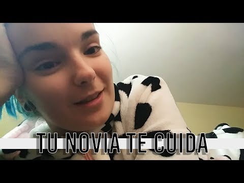 ❤ ASMR Girlfriend ❤ Tu novia te cuida [Roleplay español]