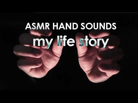 ⚠️ASMR HAND SOUNDS⚠️My Very Short Life Story