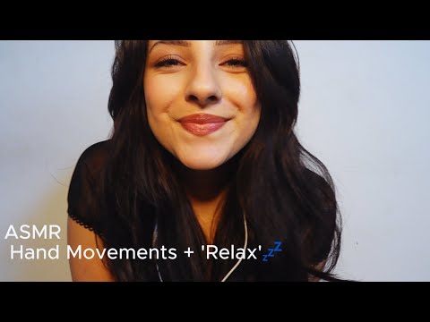 ASMR | Hand Movements + 'Relax' for sleep😴