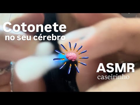 ASMR Caseirinho - Cotonetes no seu cebro
