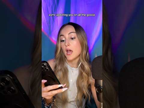 ASMR Updating You on All the Gossip Part 2
