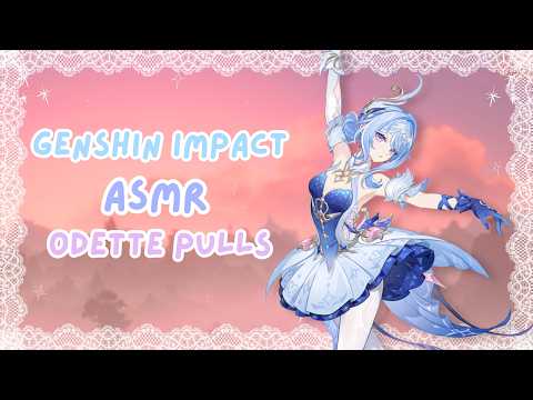 220 Pulls for Odette 🦢 Genshin Impact ASMR