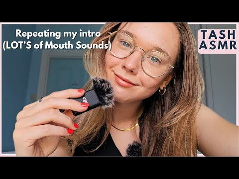 ASMR Repeating my intro (Lot's of Mouth Sounds)