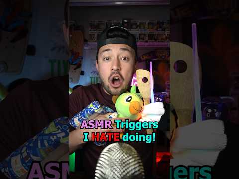 ASMR Triggers I HATE doing!