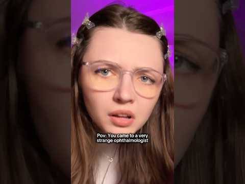 POV: you came to a very strange ophthalmologist #asmr #asmrsounds #asmrsleep #relax #tingles