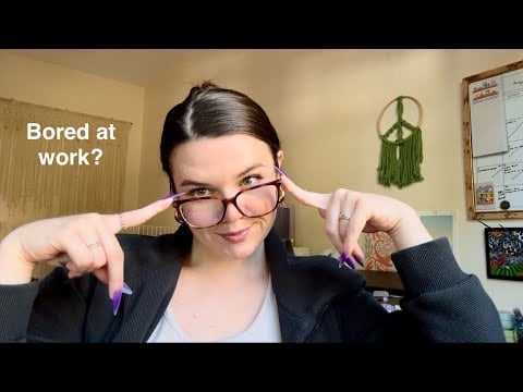 ASMR for when you’re bored at work 