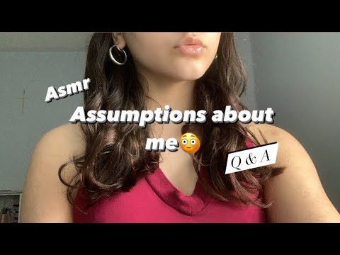 Asmr Answering Assumptions about me Q&A