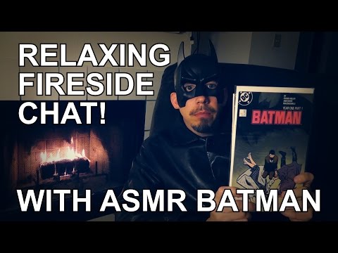 Relaxing Fireside Chat with ASMR Batman!