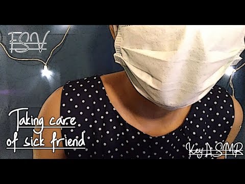 FSV - Taking Care of Sick Friend || ASMR by KeY ||