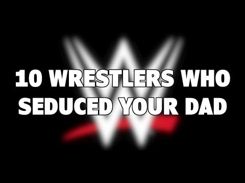 10 Wrestlers Who Seduced Your Dad [F4A]