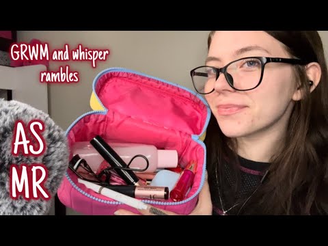 ASMR Whisper rambles while I get ready | Minimal editing 