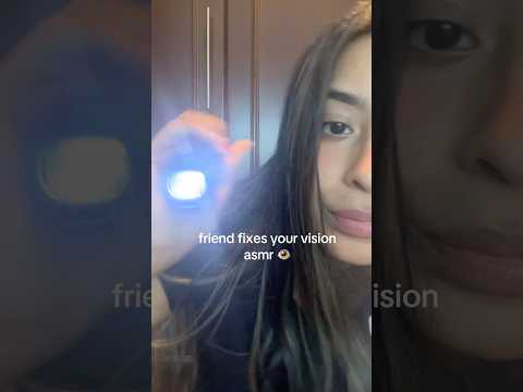 friend fixes your eye!! #asmr #asmrsounds #fixingyourvision #asmrcommunity #asmrtriggers