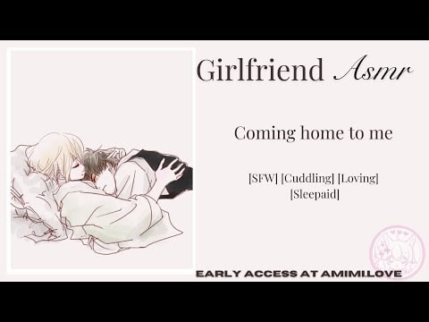 [ Girlfriend ASMR ] Coming home to me [music] [snoozing] [cuddles]