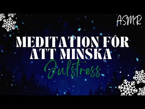 Matildas ASMR Julkalender (Lucka 15) - MEDITATION FÖR ATT MINSKA JULSTRESS!🧘‍♀️❤️